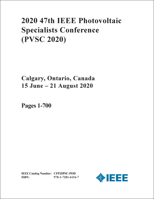 PHOTOVOLTAIC SPECIALISTS CONFERENCE. IEEE. 47TH 2020. (PVSC 2020) (4 VOLS)