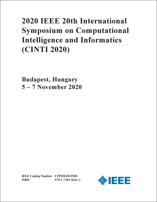 COMPUTATIONAL INTELLIGENCE AND INFORMATICS. IEEE INTERNATIONAL SYMPOSIUM. 20TH 2020. (CINTI 2020)