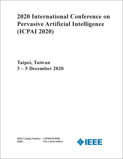 PERVASIVE ARTIFICIAL INTELLIGENCE. INTERNATIONAL CONFERENCE. 2020. (ICPAI 2020)