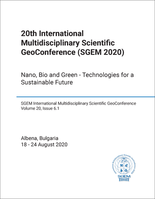 MULTIDISCIPLINARY SCIENTIFIC GEO-CONFERENCE. INTERNATIONAL. 20TH 2020. (BOOK 6.1)   NANO, BIO AND GREEN-TECHNOLOGIES FOR A SUSTAINABLE FUTURE