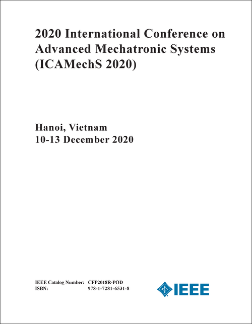 ADVANCED MECHATRONIC SYSTEMS. INTERNATIONAL CONFERENCE. 2020. (ICAMechs 2020)