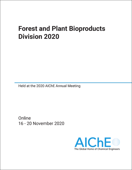 FOREST AND PLANT BIOPRODUCTS DIVISION. 2020. HELD AT THE 2020 AICHE ANNUAL MEETING