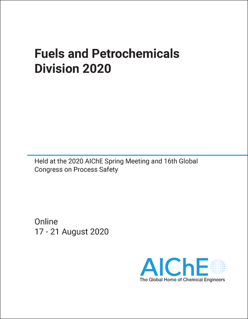 FUELS AND PETROCHEMICALS DIVISION. 2020. HELD AT THE 2020 AICHE SPRING MEETING AND 16TH GLOBAL CONGRESS ON PROCESS SAFETY