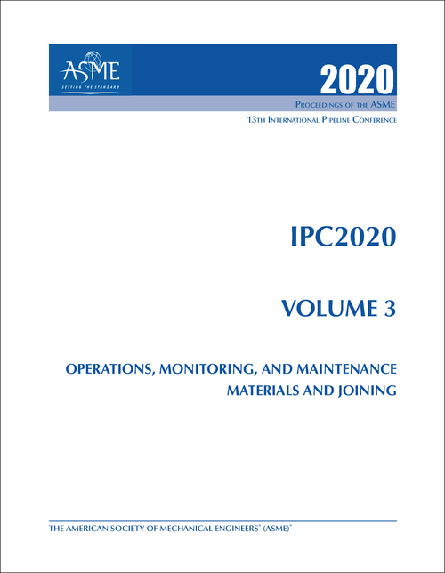 PIPELINE CONFERENCE. INTERNATIONAL. 13TH 2020. IPC2020, VOLUME 3: OPERATIONS, MONITORING, AND MAINTENANCE; MATERIALS AND JOINING
