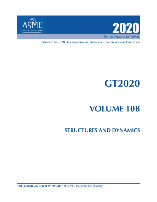 TURBO EXPO: TURBOMACHINERY TECHNICAL CONFERENCE AND EXPOSITION. 2020. GT2020, VOLUME 10B: STRUCTURES AND DYNAMICS