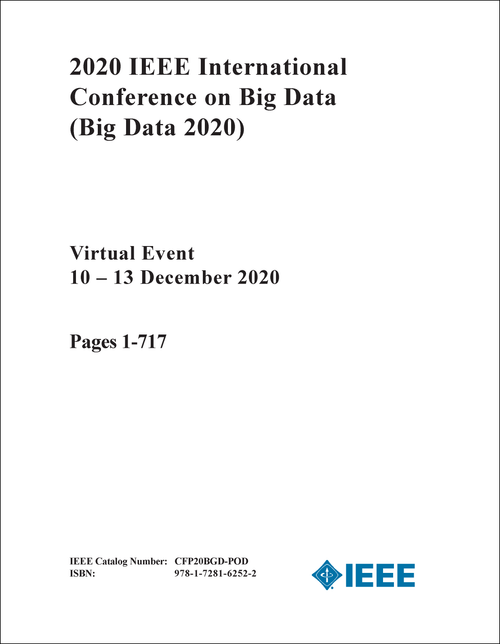 BIG DATA. IEEE INTERNATIONAL CONFERENCE. 2020. (BIG DATA 2020) (8 VOLS)