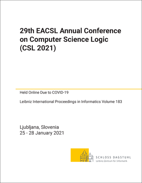 COMPUTER SCIENCE LOGIC. EACSL ANNUAL CONFERENCE. 29TH 2021. (CSL 2021)