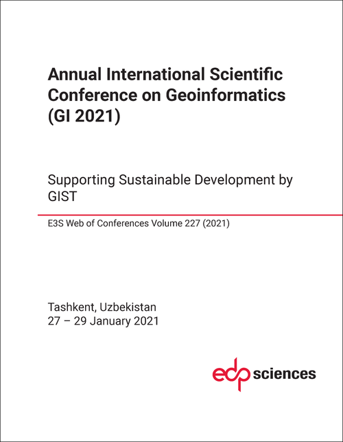 GEOINFORMATICS. ANNUAL INTERNATIONAL SCIENTIFIC CONFERENCE. 2021. (GI 2021) SUPPORTING SUSTAINABLE DEVELOPMENT BY GIST