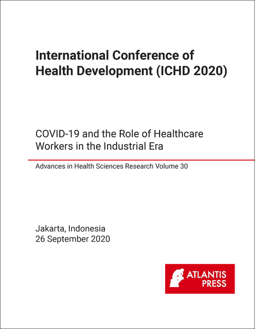 HEALTH DEVELOPMENT. INTERNATIONAL CONFERENCE. 2020. (ICHD 2020) COVID-19 AND THE ROLE HEALTHCARE WORKERS IN THE INDUSTRIAL ERA