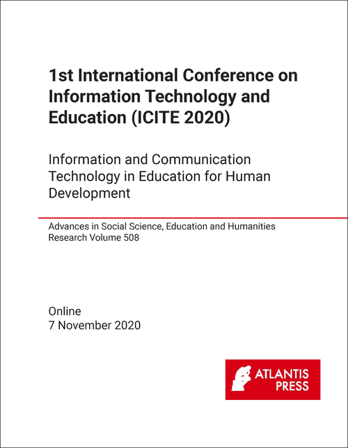 INFORMATION TECHNOLOGY AND EDUCATION. INTERNATIONAL CONFERENCE. 1ST 2020. (ICITE 2020)   INFORMATION AND COMMUNICATION TECHNOLOGY IN EDUCATION FOR HUMAN DEVELOPMENT