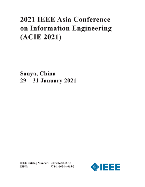INFORMATION ENGINEERING. IEEE ASIA CONFERENCE. 2021. (ACIE 2021)