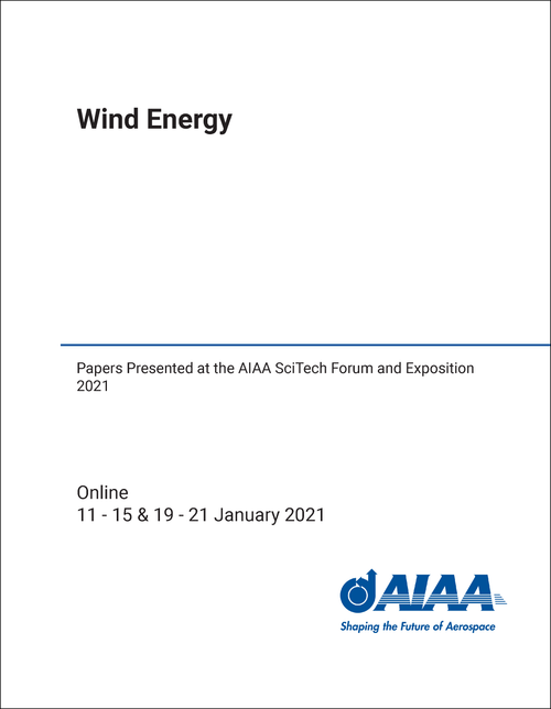 WIND ENERGY. PAPERS PRESENTED AT THE AIAA SCITECH FORUM AND EXPOSITION 2021