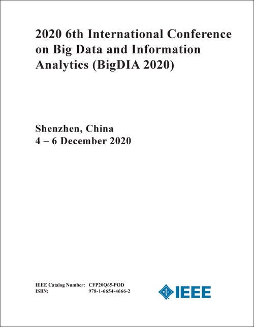 BIG DATA AND INFORMATION ANALYTICS. INTERNATIONAL CONFERENCE. 6TH 2020. (BigDIA 2020)