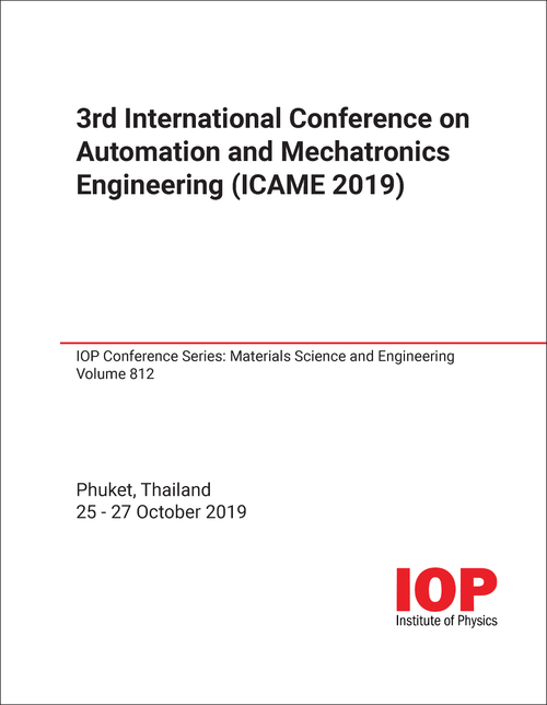 AUTOMATION AND MECHATRONICS ENGINEERING. INTERNATIONAL CONFERENCE. 3RD 2019. (ICAME 2019)
