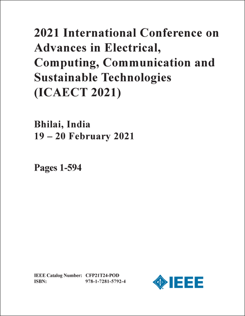 ADVANCES IN ELECTRICAL, COMPUTING, COMMUNICATION AND SUSTAINABLE TECHNOLOGIES. INTERNATIONAL CONFERENCE. 2021. (ICAECT 2021) (2 VOLS)