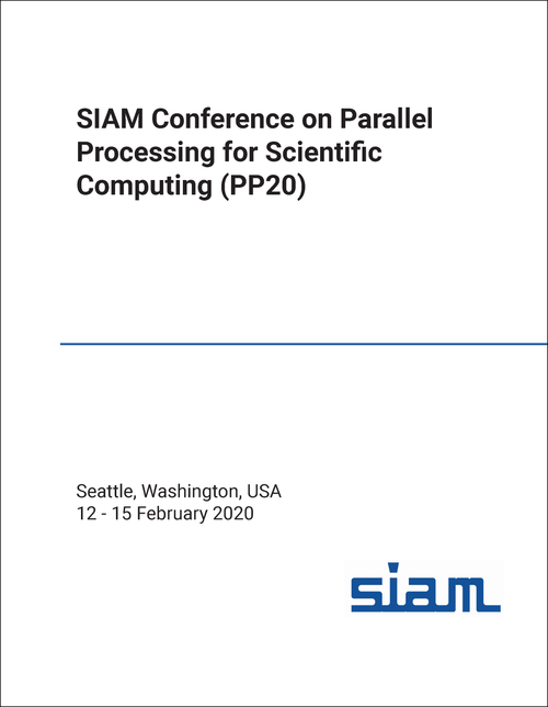 PARALLEL PROCESSING FOR SCIENTIFIC COMPUTING. SIAM CONFERENCE. 2020. (PP20)