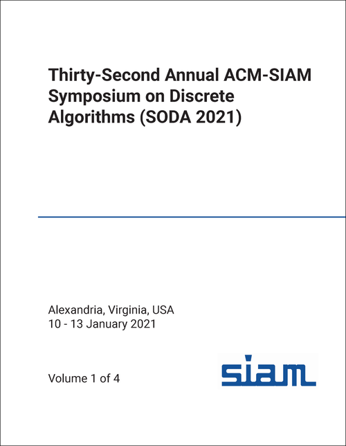 DISCRETE ALGORITHMS. ANNUAL ACM-SIAM SYMPOSIUM. 32ND 2021. (SODA 2021) (4 VOLS)