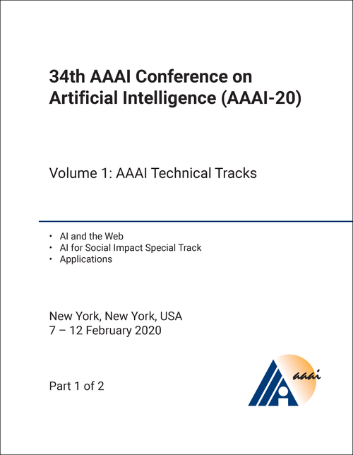 ARTIFICIAL INTELLIGENCE. AAAI CONFERENCE. 34TH 2020, VOLUME 1 (2 PARTS). (AAAI-20)