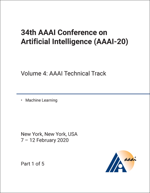 ARTIFICIAL INTELLIGENCE. AAAI CONFERENCE. 34TH 2020, VOLUME 4 (5 PARTS). (AAAI-20)