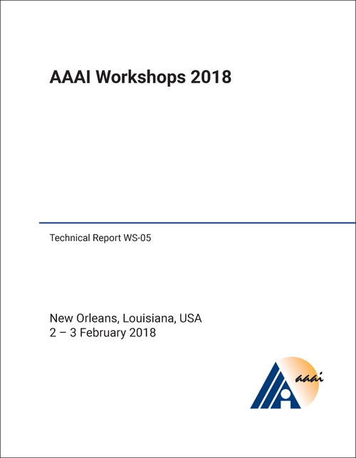 AAAI WORKSHOPS. 2018. (TECHNICAL REPORT WS-05)