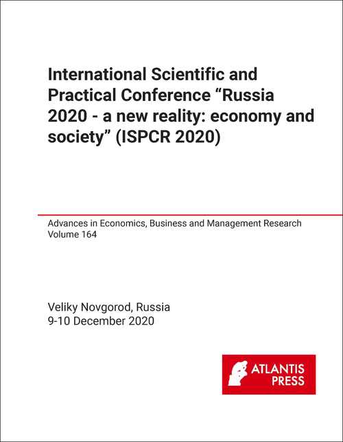 RUSSIA - A NEW REALITY: ECONOMY AND SOCIETY. INTERNATIONAL SCIENTIFIC AND PRACTICAL CONFERENCE. 2020. (ISPCR 2020)