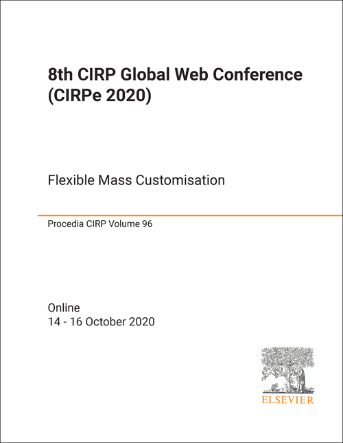 GLOBAL WEB CONFERENCE. CIRP. 8TH 2020. (CIRPE 2020) FLEXIBLE MASS CUSTOMISATION