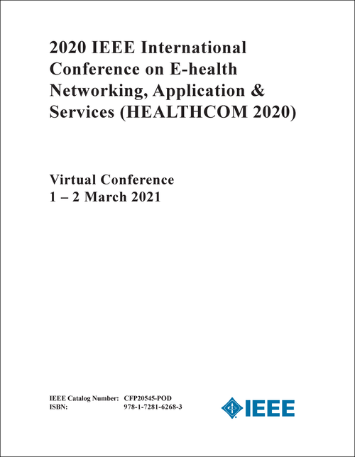 E-HEALTH NETWORKING, APPLICATION AND SERVICES. IEEE INTERNATIONAL CONFERENCE. 2020. (HEALTHCOM 2020)