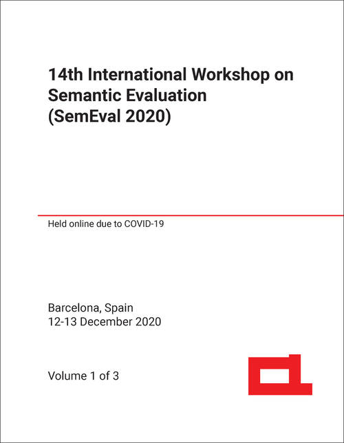 SEMANTIC EVALUATION. INTERNATIONAL WORKSHOP. 14TH 2020. (SemEval 2020) (3 VOLS)