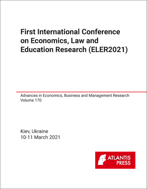 ECONOMICS, LAW AND EDUCATION RESEARCH. INTERNATIONAL CONFERENCE. 1ST 2021. (ELER2021)