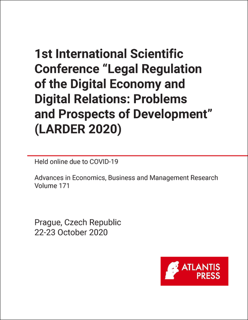 LEGAL REGULATION OF THE DIGITAL ECONOMY AND DIGITAL RELATIONS: PROBLEMS AND PROSPECTS OF DEVELOPMENT. INTERNATIONAL SCIENTIFIC CONFERENCE. 1ST 2020. (LARDER 2020)
