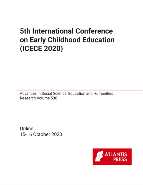 EARLY CHILDHOOD EDUCATION. INTERNATIONAL CONFERENCE. 5TH 2020. (ICECE 2020)