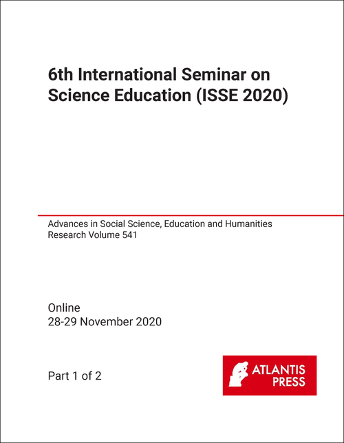 SCIENCE EDUCATION. INTERNATIONAL SEMINAR. 6TH 2020. (ISSE 2020) (2 PARTS)