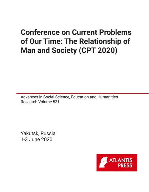 CURRENT PROBLEMS OF OUR TIME: THE RELATIONSHIP OF MAN AND SOCIETY. CONFERENCE. 2020. (CPT 2020)
