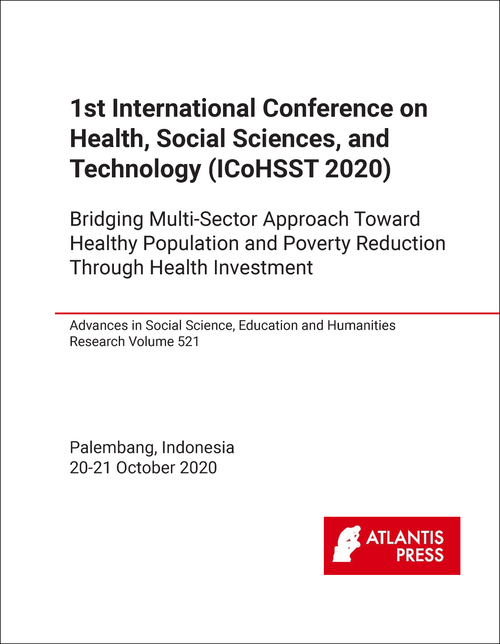 HEALTH, SOCIAL SCIENCES, AND TECHNOLOGY. INTERNATIONAL CONFERENCE. 1ST 2020. (ICOHSST 2020) BRIDGING MULTI-SECTOR APPROACH TOWARD HEALTHY POPULATION AND  POVERTY REDUCTION THROUGH HEALTH INVESTMENT