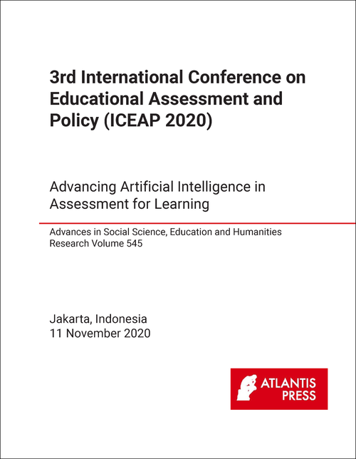 EDUCATIONAL ASSESSMENT AND POLICY. INTERNATIONAL CONFERENCE. 3RD 2020. (ICEAP 2020)   ADVANCING ARTIFICIAL INTELLIGENCE.