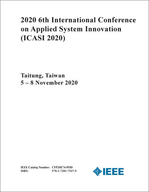 APPLIED SYSTEM INNOVATION. INTERNATIONAL CONFERENCE. 6TH 2020. (ICASI 2020)