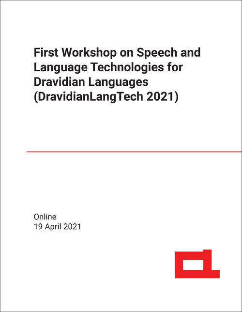 SPEECH AND LANGUAGE TECHNOLOGIES FOR DRAVIDIAN LANGUAGES. WORKSHOP. 1ST 2021. (DRAVIDIANLANGTECH 2021)