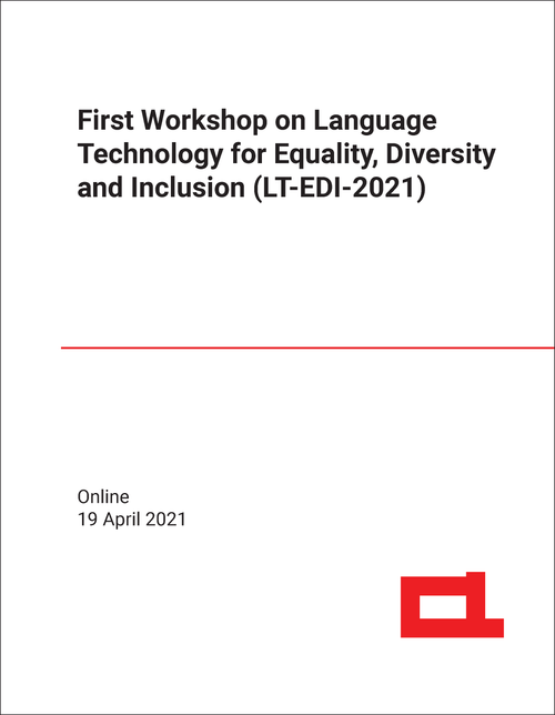 LANGUAGE TECHNOLOGY FOR EQUALITY, DIVERSITY AND INCLUSION. WORKSHOP. 1ST 2021. (LT-EDI-2021)