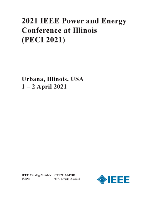 POWER AND ENERGY CONFERENCE AT ILLINOIS. IEEE. 2021. (PECI 2021)