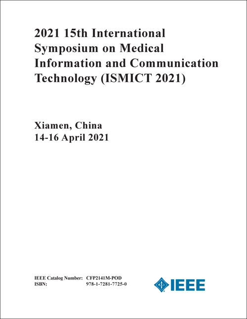MEDICAL INFORMATION AND COMMUNICATION TECHNOLOGY. INTERNATIONAL SYMPOSIUM. 15TH 2021. (ISMICT 2021)