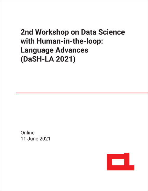 DATA SCIENCE WITH HUMAN-IN-THE-LOOP: LANGUAGE ADVANCES. WORKSHOP. 2ND 2021. (DASH-LA 2021)