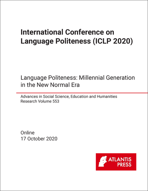 LANGUAGE POLITENESS. INTERNATIONAL CONFERENCE. 2020. (ICLP 2020) LANGUAGE POLITENESS: MILLENNIAL GENERATION IN THE NEW NORMAL ERA