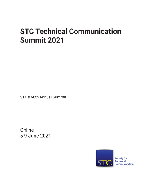 STC TECHNICAL COMMUNICATION SUMMIT. 2021. (STCs 68TH ANNUAL SUMMIT)