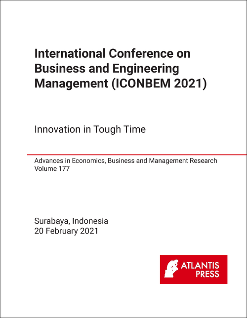 BUSINESS AND ENGINEERING MANAGEMENT. INTERNATIONAL CONFERENCE. 2021. (ICONBEM 2021)   INNOVATION IN TOUGH TIME
