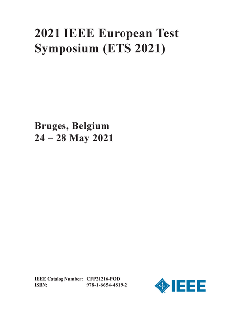 TEST SYMPOSIUM. IEEE EUROPEAN. 2021. (ETS 2021)