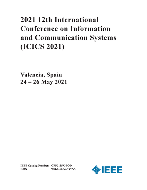 INFORMATION AND COMMUNICATION SYSTEMS. INTERNATIONAL CONFERENCE. 12TH 2021. (ICICS 2021)