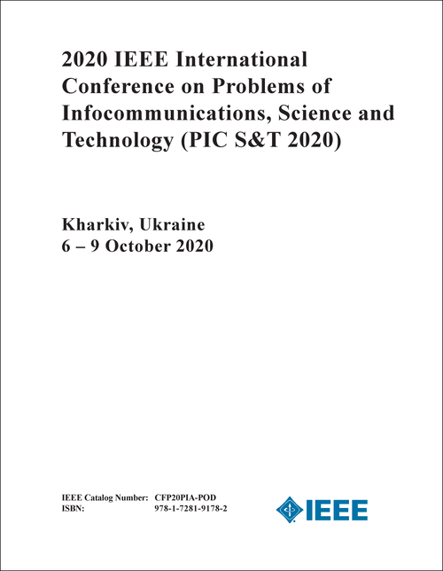 PROBLEMS OF INFOCOMMUNICATIONS, SCIENCE AND TECHNOLOGY. IEEE INTERNATIONAL CONFERENCE. 2020. (PIC S&T 2020)