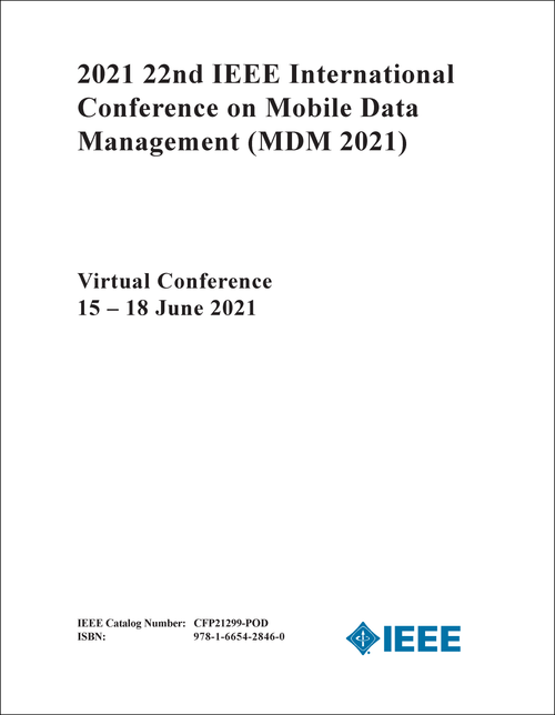 MOBILE DATA MANAGEMENT. IEEE INTERNATIONAL CONFERENCE. 22ND 2021. (MDM 2021)