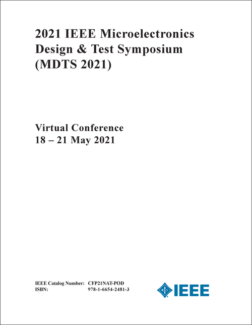 MICROELECTRONICS DESIGN AND TEST SYMPOSIUM. IEEE. 2021. (MDTS 2021)