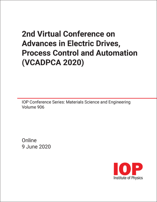 ELECTRIC DRIVES, PROCESS CONTROL AND AUTOMATION. VIRTUAL CONFERENCE. 2ND 2020. (VCADPCA 2020)